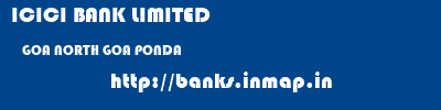 ICICI BANK LIMITED  GOA NORTH GOA PONDA   banks information 